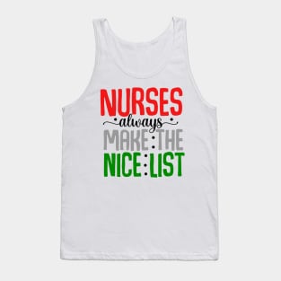 nurses always make nice list Tank Top